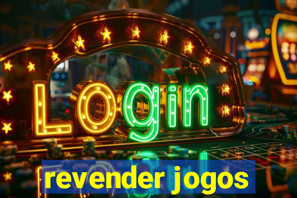 revender jogos